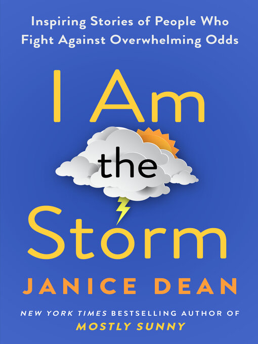 Title details for I Am the Storm by Janice Dean - Available